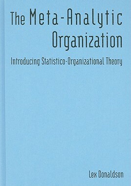 【预订】The Meta-Analytic Organization: Introducing Statistico-Organizational Theory