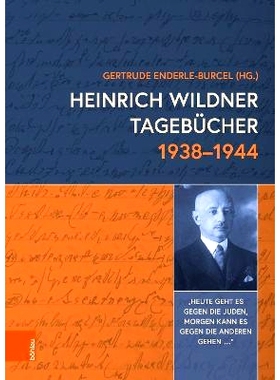预订 Heinrich Wildner Tagebücher 1938-1944: „Heute geht es gegen die Juden, morgen kann es gegen die anderen gehen…“