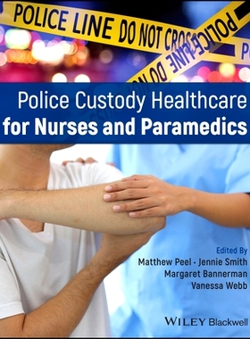 预订 Police Custody Healthcare for Nurses and Paramedics 为护士和辅助医务人员提供的警方拘留保健服务: 9781394204892