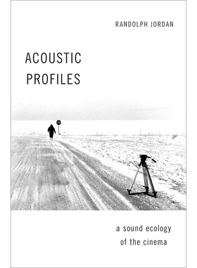 预订 Acoustic Profiles: An Acoustic Ecology of the Cinema 声音轮廓：电影的声学生态: 9780190226077