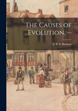 [预订]The Causes of Evolution. -- 9781014655417