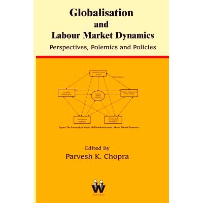预订 Globalisation and Labour Market Dynamics: Perspectives, Polemics and Policies: 9781842902509