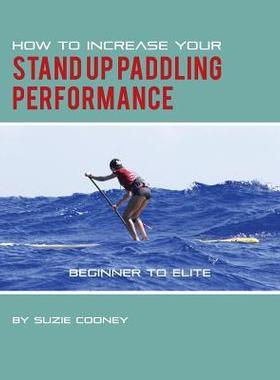 [预订]How to Increase Your Stand Up Paddling Performance 9781495175572