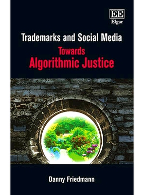 预订 Trademarks and Social Media: Towards Algorithmic Justice 商标和社会媒体: 9781783479535