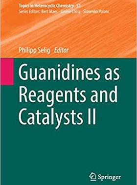 【预售】Guanidines as Reagents and Catalysts II