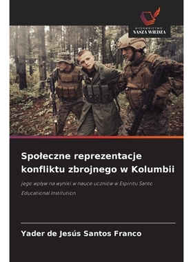 预订 Spoleczne reprezentacje konfliktu zbrojnego w Kolumbii: 9786209221729