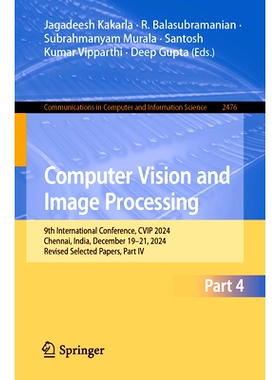 预订 Computer Vision and Image Processing: 9th International Conference, CVIP 2024, Chennai, India, December 19–21, 202