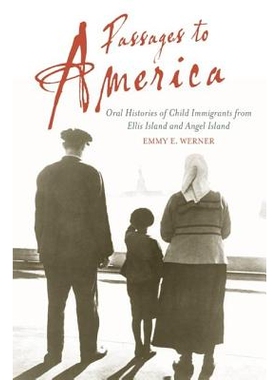 预订 Passages to America: Oral Histories of Child Immigrants from Ellis Island and Angel Island: 9781597972963
