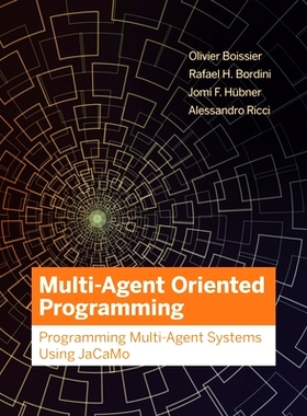 预订 Multi-Agent Oriented Programming: Programming Multi-Agent Systems Using JaCaMo 面向多智能体的编程：使用Jacamo编程多