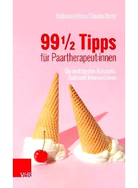 预订 99 ½ Tipps für Paartherapeut:innen: Die wichtigsten Konzepte, Tools und Interventionen 给夫妻*师的 99 ½ 提示