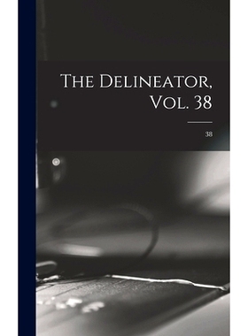 预订 The Delineator, Vol. 38; 38: 9781013831478