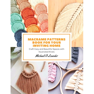 预订 Macrame Patterns Book for Your Inviting Home: Craft Cozy and Beautiful Spaces with Illustrated Knots: 9798857838600
