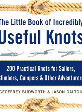 预订 The Little Book of Incredibly Useful Knots: 200 Practical Knots for Sailors, Climbers, Campers & Other Adventurers: