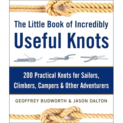 预订 The Little Book of Incredibly Useful Knots: 200 Practical Knots for Sailors, Climbers, Campers & Other Adventurers: