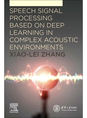 预订 Speech Signal Processing Based on Deep Learning in Complex Acoustic  Environments: 9780443248566