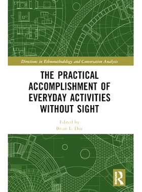 预订 The Practical Accomplishment of Everyday Activities Without Sight 盲人日常活动的实践成果: 9780367742591