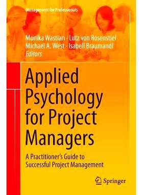 预订 Applied Psychology for Project Managers: A Practitioner’s Guide to Successful Project Management: 9783662525227