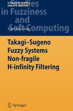 【预订】Takagi-Sugeno Fuzzy Systems Non-fragile H-infinity Filtering