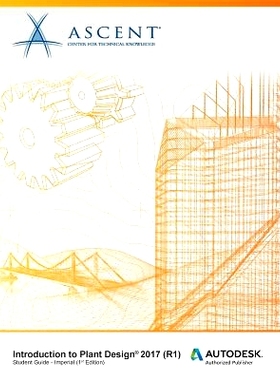 预订 Introduction to Plant Design 2017 (R1): Autodesk Authorized Publisher: 9781943184880