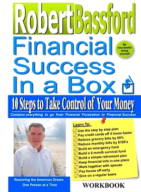 预订 Robert Bassford - Financial Success in a Box - Workbook: 10 Steps to Take Control of Your Money - Workbook: 9781466