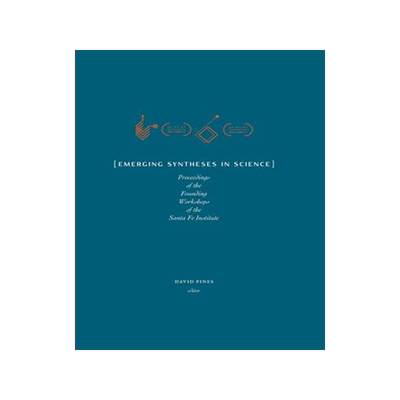 [预订]Emerging Syntheses in Science: Proceedings from the Founding Workshops of the Santa Fe Institute 9781947864115
