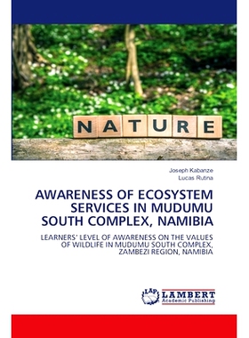 预订 AWARENESS OF ECOSYSTEM SERVICES IN MUDUMU SOUTH COMPLEX, NAMIBIA 纳米比亚mudumu南部综合体生态系统服务意识: 97862074