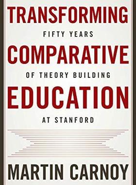[预订]Transforming Comparative Education: Fifty Years of Theory Building at Stanford 9781503608818