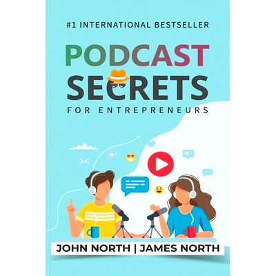 预订 Podcast Secrets for Entrepreneurs: The 5 Step Blueprint to Crafting, Developing, and Monetizing Your Show: 97819232