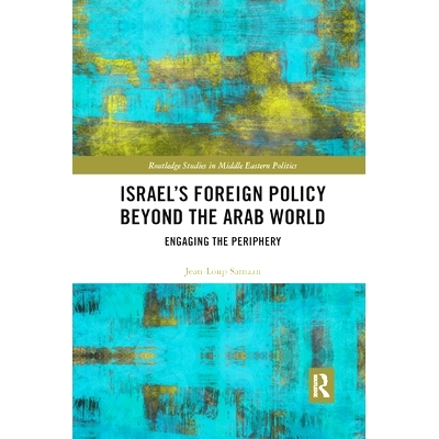 预订 Israel’s Foreign Policy Beyond the Arab World: Engaging the Periphery: 9780367890810