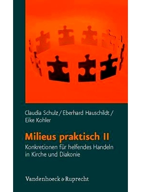 预订 Milieus praktisch II: Konkretionen für helfendes Handeln in Kirche und Diakonie 实践环境 II：帮助教会和 diakonia