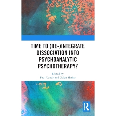 预订 Time to (Re-)Integrate Dissociation Into Psychoanalytic Psychotherapy?: 9781032909141