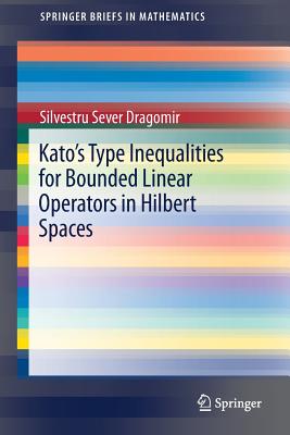 【预订】Kato’s Type Inequalities for Bounded Linear Operators in Hilbert Spaces 书籍/杂志/报纸 原版其它 原图主图