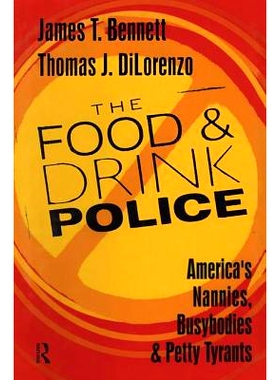 预订 The Food and Drink Police: America’s Nannies, Busybodies and Petty Tyrants: 9781138515895