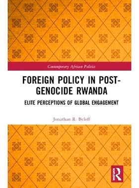 预订 Foreign Policy in Post-Genocide Rwanda: Elite Perceptions of Global Engagement 种族灭*卢旺达的外交政策：全球参与