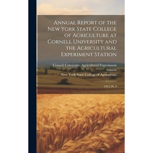 预订 Annual Report of the New York State College of Agriculture at Cornell University and the Agricultural Experiment St