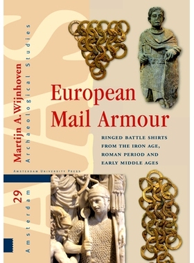 预订 European Mail Armour: Ringed Battle Shirts from the Iron Age, Roman Period and Early Middle Ages 欧洲邮件盔甲：铁器