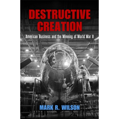 预订 Destructive Creation: American Business and the Winning of World War II 破坏性创造：美国商业和*次世界大战的胜利: 97