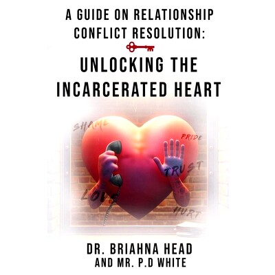 预订 A Guide on Relationship Conflict Resolution: Unlocking the Incarcerated Heart: 9798884780781