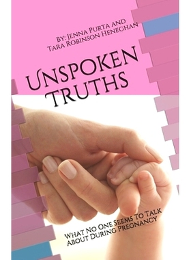 预订 Unspoken Truths: What No One Seems To Talk About During Pregnancy: 9781710386028