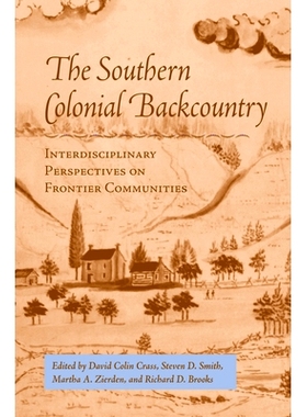 预订 Southern Colonial Backcountry: Interdisciplinary Perspectives: 9781572334540