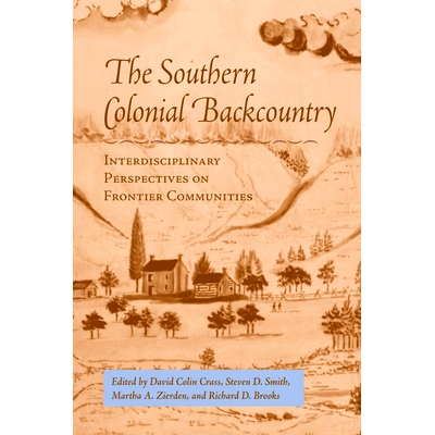 预订 Southern Colonial Backcountry: Interdisciplinary Perspectives: 9781572334540