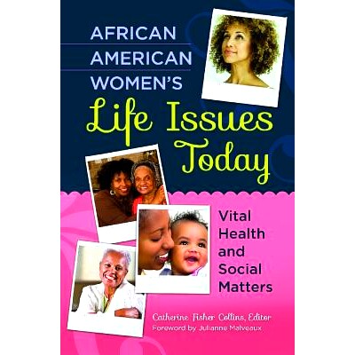 预订 African American Women’s Life Issues Today: Vital Health and Social Matters 现今非洲裔美国妇女的生活：*关重要的卫
