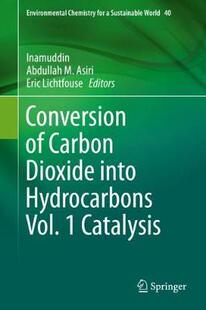 【预订】Conversion of Carbon Dioxide into Hydrocarbons Vol. 1 Catalysis