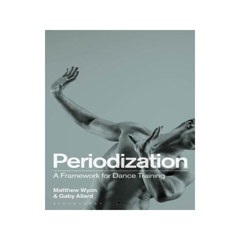 [预订]Periodization: A Framework for Dance Training 9781350194526