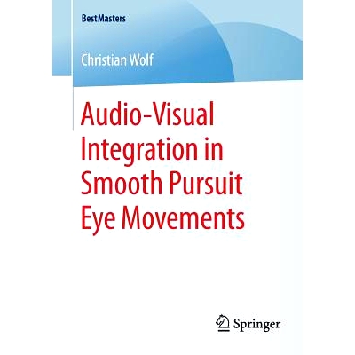 预订 Audio-Visual Integration in Smooth Pursuit Eye Movements 追求平稳眼动的视听集成: 9783658083106