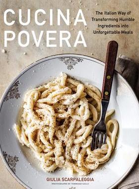 [预订]Cucina Povera: The Italian Way of Transforming Humble Ingredients Into Unforgettable Meals 9781648290565