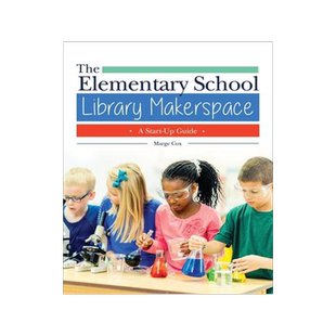 [预订]Elementary School Library Makerspace, The: A Start-Up Guide 9781440853388