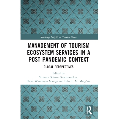 预订 Management of Tourism Ecosystem Services in a Post Pandemic Context: Global Perspectives 大流行后环境下的旅游生态系