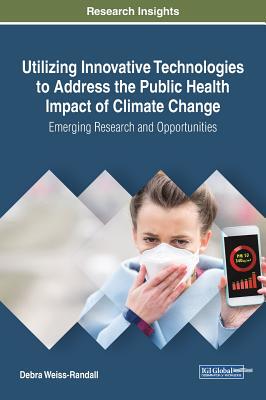 【预订】Utilizing Innovative Technologies to Address the Public Health Impact of Climate Change