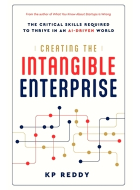 预订 Creating the Intangible Enterprise: The Critical Skills Required to Thrive in an AI-Driven World